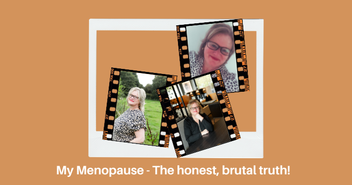 My Menopause - The honest, brutal truth